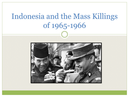 Indonesia and the Mass Killings of 1965-1966 Indonesia Indonesia
