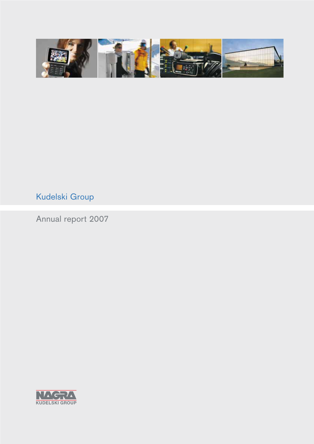 20 Kudelski Group Annual Report 2007 Hi