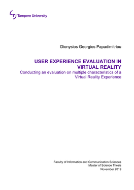 USER EXPERIENCE EVALUATION in VIRTUAL REALITY Conducting an Evaluation on Multiple Characteristics of a Virtual Reality Experience