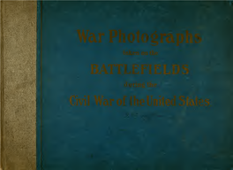 Original Photographs Taken on the Battlefields During the Civil War of the United States