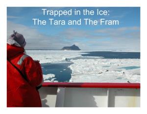 Trapped in the Ice: the Tara and the Fram Trapped in the Ice: the Tara and the Fram