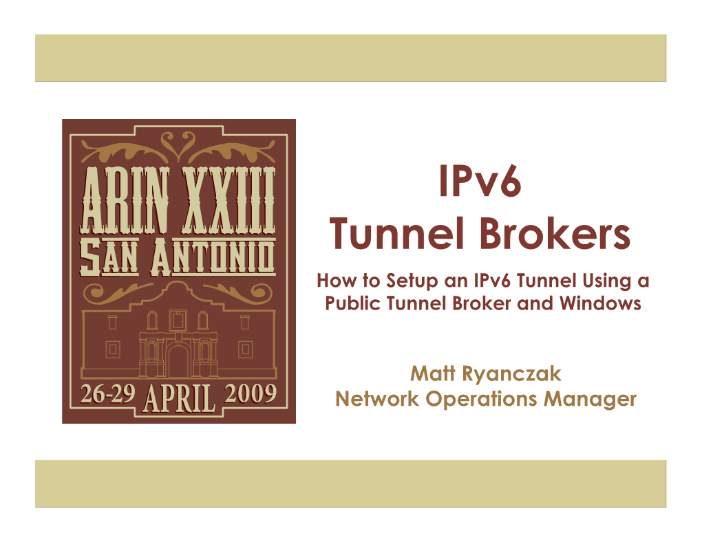 Ipv6 Tunnel Brokers How to Setup an Ipv6 Tunnel Using a Public Tunnel Broker and Windows