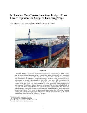 Millennium Class Tanker Structural Design – from Owner Experience to Shipyard Launching Ways
