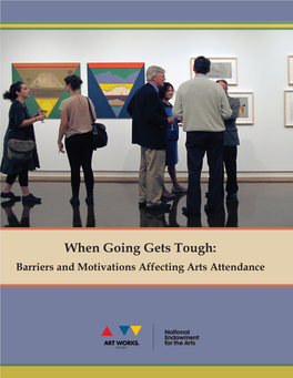 When Going Gets Tough: Barriers and Motivations Affecting Arts Attendance
