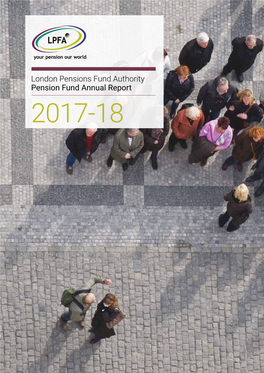 London Pensions Fund Authority Pension Fund Annual Report 2017-18 Contents