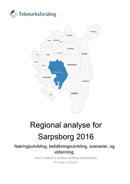 Regional Analyse for Sarpsborg 2016 Næringsutvikling, Befolkningsutvikling, Scenarier, Og Utdanning