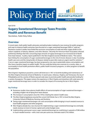 Sugary Sweetened Beverage Taxes Provide Health and Revenue Benefit Tara Holmes, Public Policy Fellow