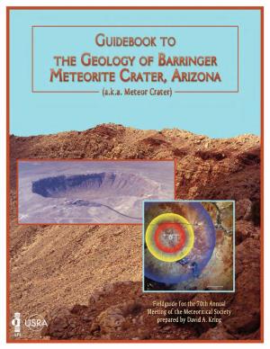 Guidebook to the Geology of Barringer Meteorite Crater, Arizona