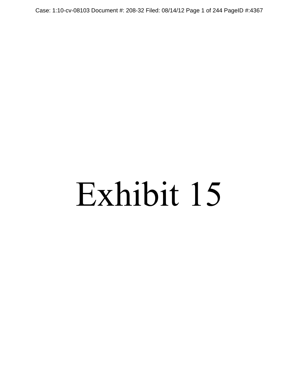 1:10-Cv-08103 Document #: 208-32 Filed: 08/14/12 Page 1 of 244 Pageid #:4367