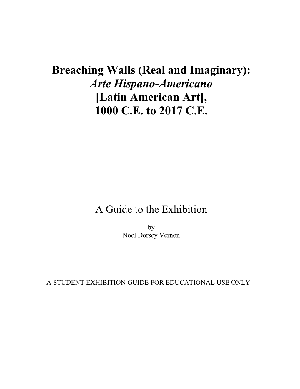 Breaching Walls (Real and Imaginary): Arte Hispano-Americano [Latin American Art], 1000 C.E