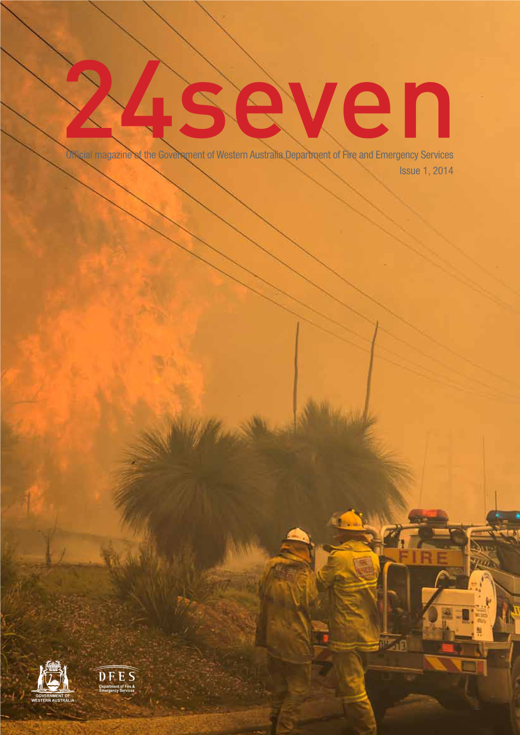 Official Magazine of the Government of Western Australia Department of Fire and Emergency Services Issue 1, 2014 from the Fire and Emergency Services Commissioner
