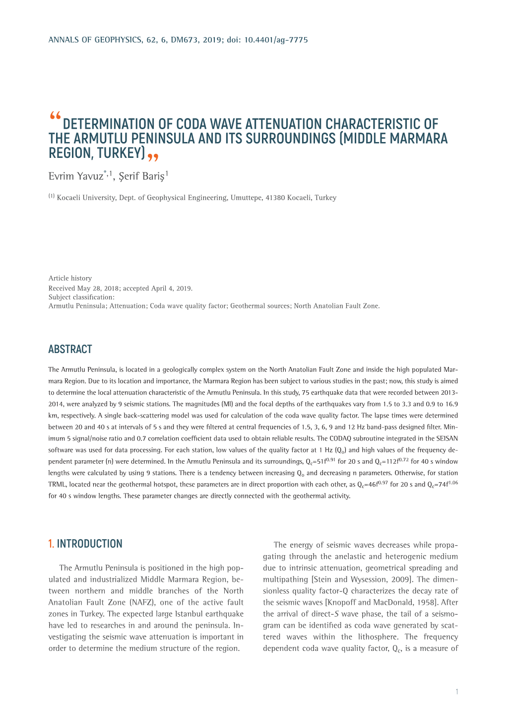 DETERMINATION of CODA WAVE ATTENUATION CHARACTERISTIC of THE“ ARMUTLU PENINSULA and ITS SURROUNDINGS (MIDDLE MARMARA REGION, TURKEY)„ Evrim Yavuz*,1, Şerif Bariş1