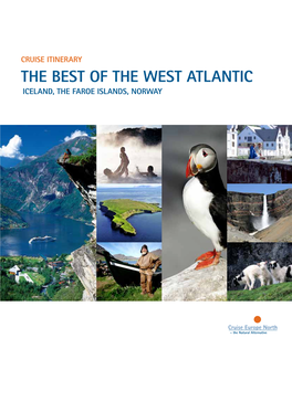 Cruise Itinerary the BEST of the WEST ATLANTIC Iceland, the Faroe Islands, Norway