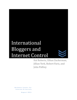 International Bloggers and Internet Control Hal Roberts, Ethan Zuckerman, Jillian York, Robert Faris, and John Palfrey