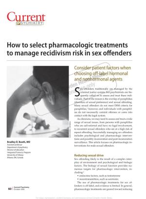How to Select Pharmacologic Treatments to Manage Recidivism Risk in Sex Oﬀ Enders