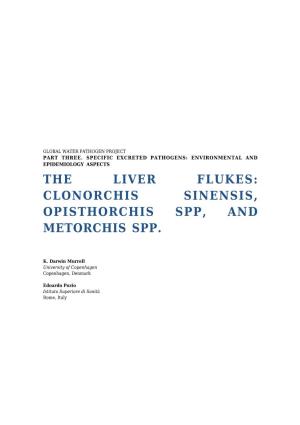 The Liver Flukes: Clonorchis Sinensis, Opisthorchis Spp, and Metorchis Spp