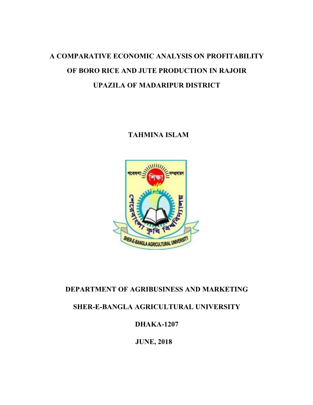 A Comparative Economic Analysis on Profitability of Boro Rice and Jute Production in Rajoir Upazila of Madaripur District Tahmin