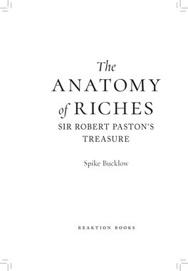Anatomy of Riches SIR ROBERT PASTON’S TREASURE