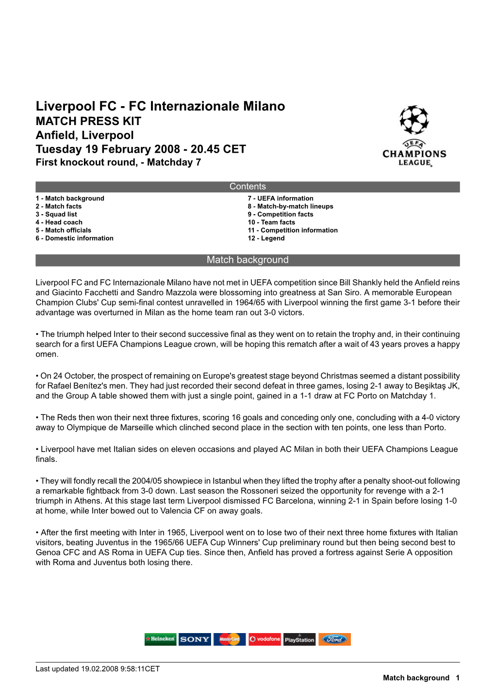 Liverpool FC - FC Internazionale Milano MATCH PRESS KIT Anfield, Liverpool Tuesday 19 February 2008 - 20.45 CET First Knockout Round, - Matchday 7