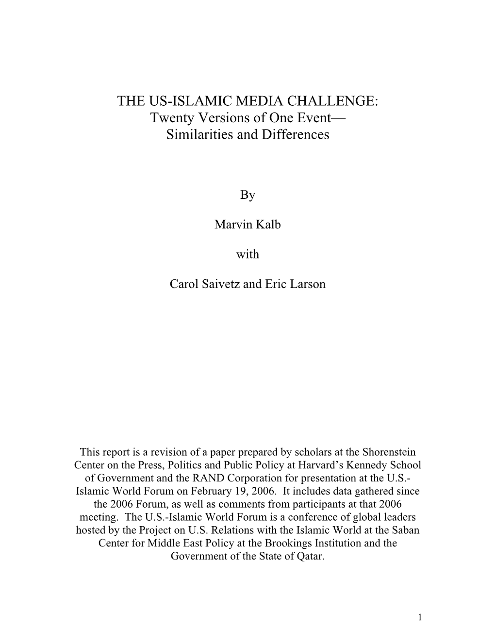 THE US-ISLAMIC MEDIA CHALLENGE: Twenty Versions of One Event— Similarities and Differences