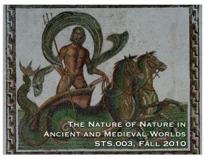 The Nature of Nature in Ancient and Medieval Worlds STS.003, Fall 2010