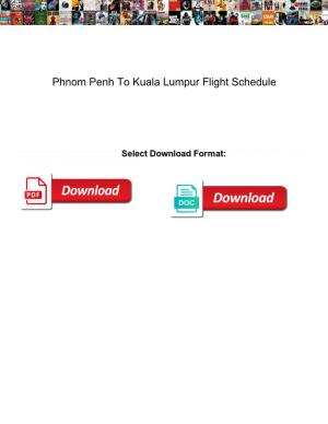 Phnom Penh to Kuala Lumpur Flight Schedule