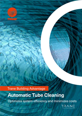 Automatic Tube Cleaning Optimizes System Efficiency and Minimizes Costs Enable Your HVAC System to Work at Peak Efficiency
