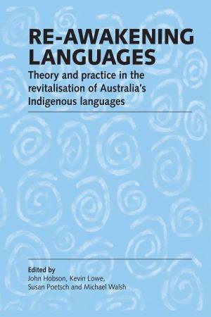 Re-Awakening Languages: Theory and Practice in the Revitalisation Of