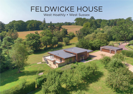 FELDWICKE HOUSE West Hoathly • West Sussex FELDWICKE HOUSE Ardingly Road • West Hoathly • West Sussex • RH19 4RA