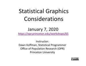 Statistical Graphics Considerations January 7, 2020