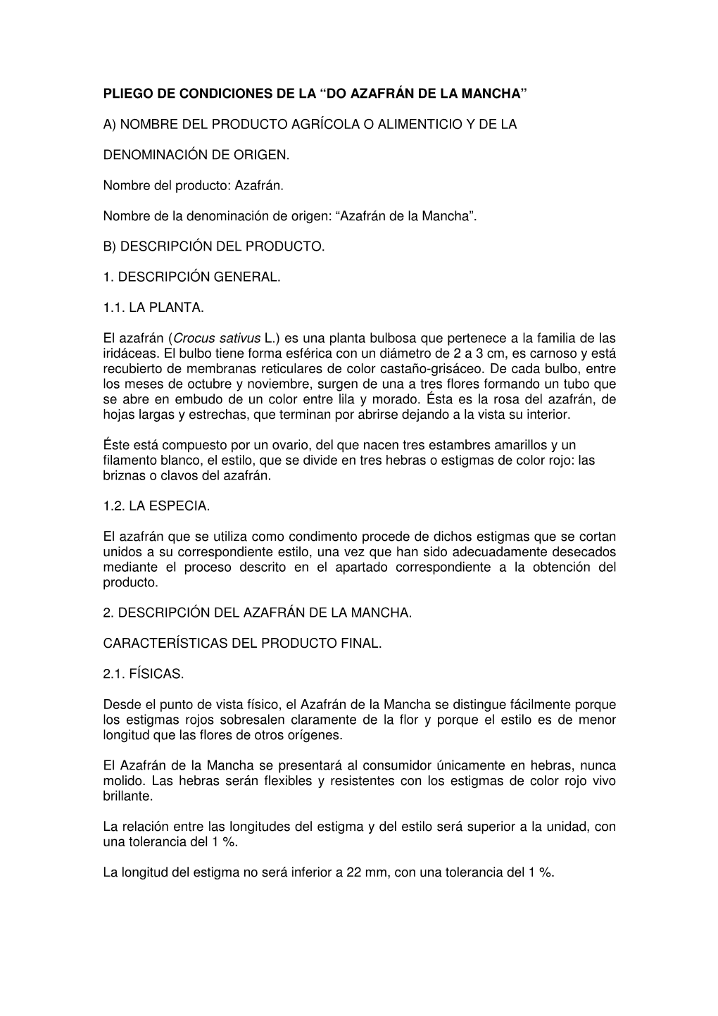 Pliego De Condiciones De La “Do Azafrán De La Mancha” A) Nombre Del Producto Agrícola O Alimenticio Y De La Denominación