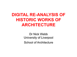 Digital Re-Analysis of Historic Works of Architecture