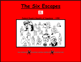 The Six Escapes