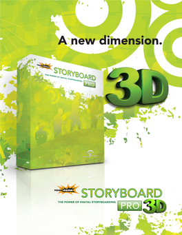 A New Dimension. Open the Door to a New Dimension of Storyboarding with Storyboard 3D