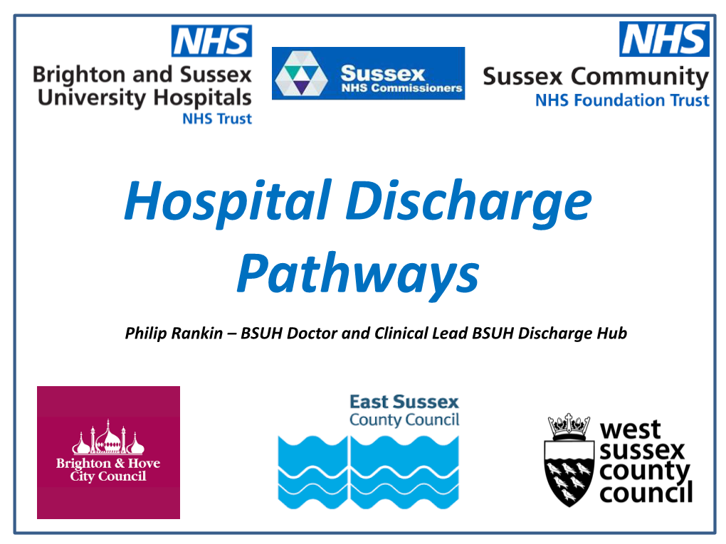 Hospital Discharge Pathways Philip Rankin Bsuh Doctor And Clinical Lead Bsuh Discharge Hub 0991