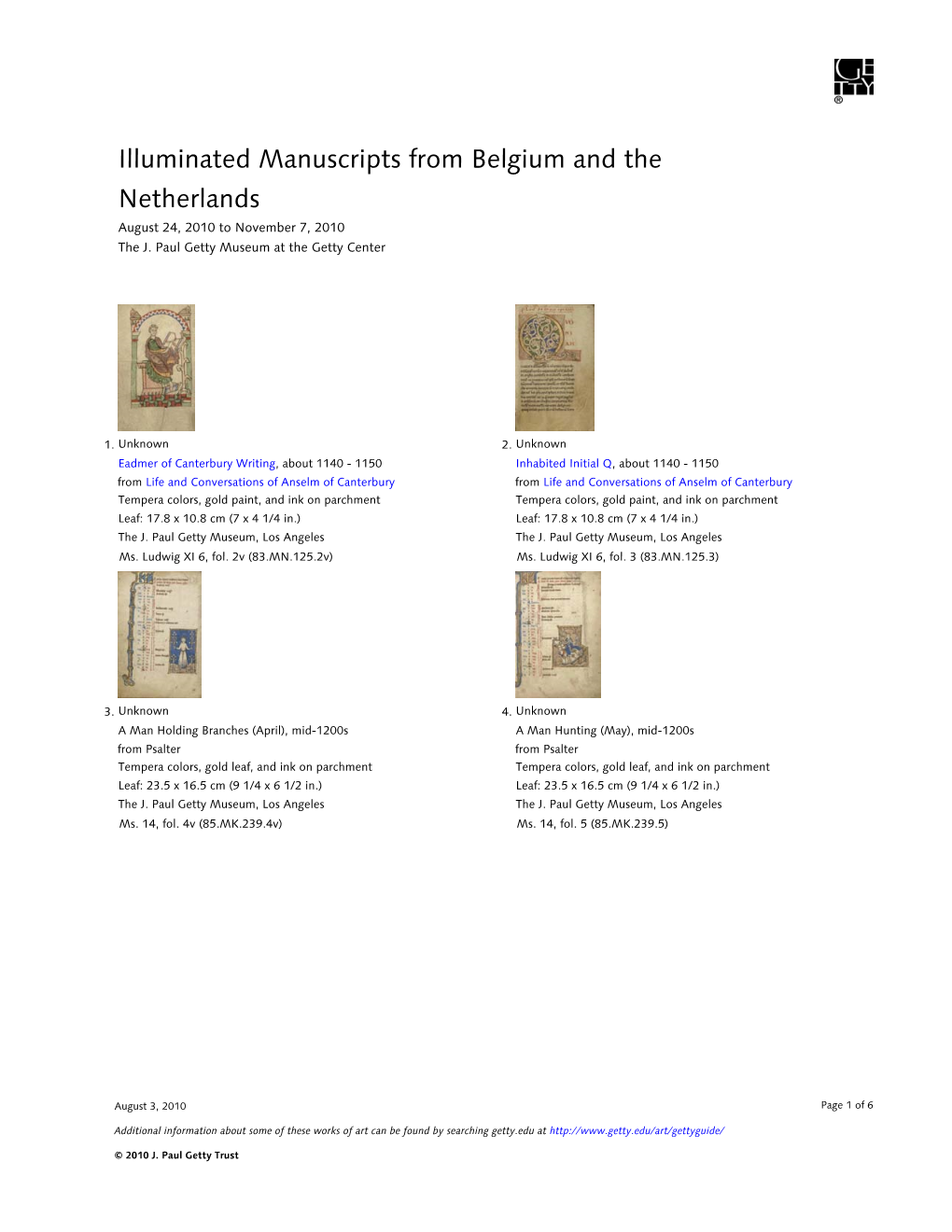 Illuminated Manuscripts from Belgium and the Netherlands August 24, 2010 to November 7, 2010 the J