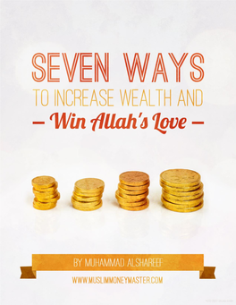 Seven Ways to Increase Wealth and Win Allah's Love