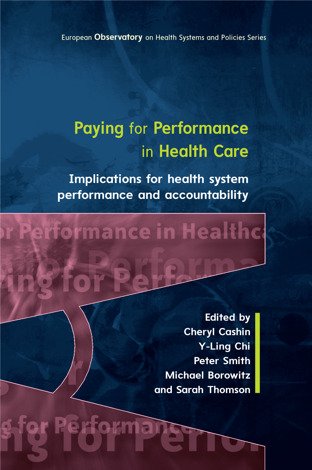 Paying for Performance in Health Care European Observatory on Health Systems and Policies Series Implications for Health System Performance and Accountability