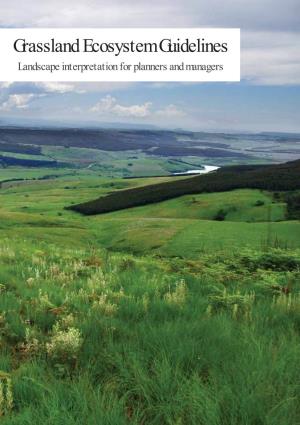 Grassland Ecosystem Guidelines Landscape Interpretation for Planners and Managers Citation: SANBI
