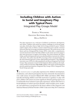 Including Children with Autism in Social and Imaginary Play with Typical Peers )NTEGRATED 0LAY 'ROUPS -ODEL S Pamela Wolfberg Kristen Bottema-Beutel Mila Dewitt