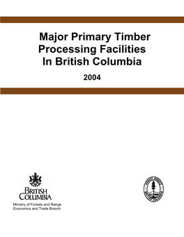 Major Primary Timber Processing Facilities in British Columbia 2004