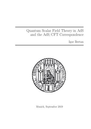 Quantum Scalar Field Theory in Ads and the Ads/CFT Correspondence