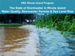 The State of Stormwater in Rhode Island Water Quality, Stormwater Permits & Sea Level Rise Welcome