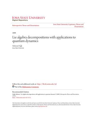 Lie Algebra Decompositions with Applications to Quantum Dynamics Mehmet Daglı̌ Iowa State University