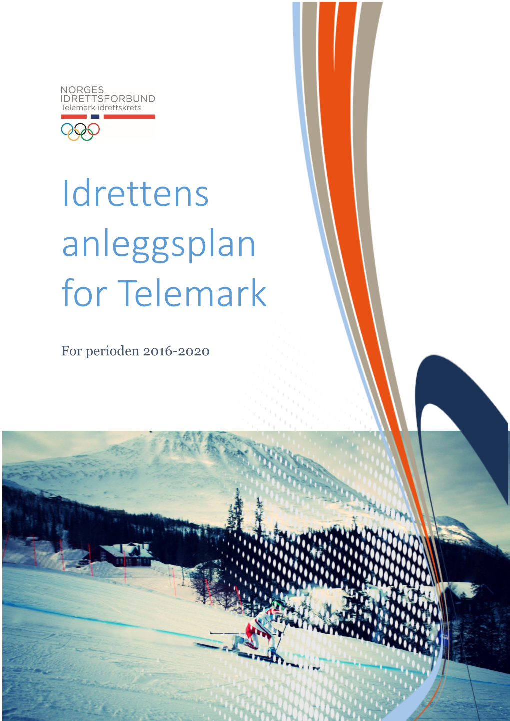 Idrettens Anleggsplan for Telemark 2016-2020