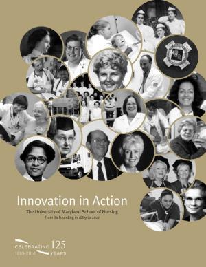 Innovation in Action the University of Maryland School of Nursing from Its Founding in 1889 to 2012 3