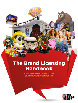 The Brand Licensing Handbook YOUR ESSENTIAL GUIDE to the BRAND LICENSING INDUSTRY the Brand Licensing Handbook 2