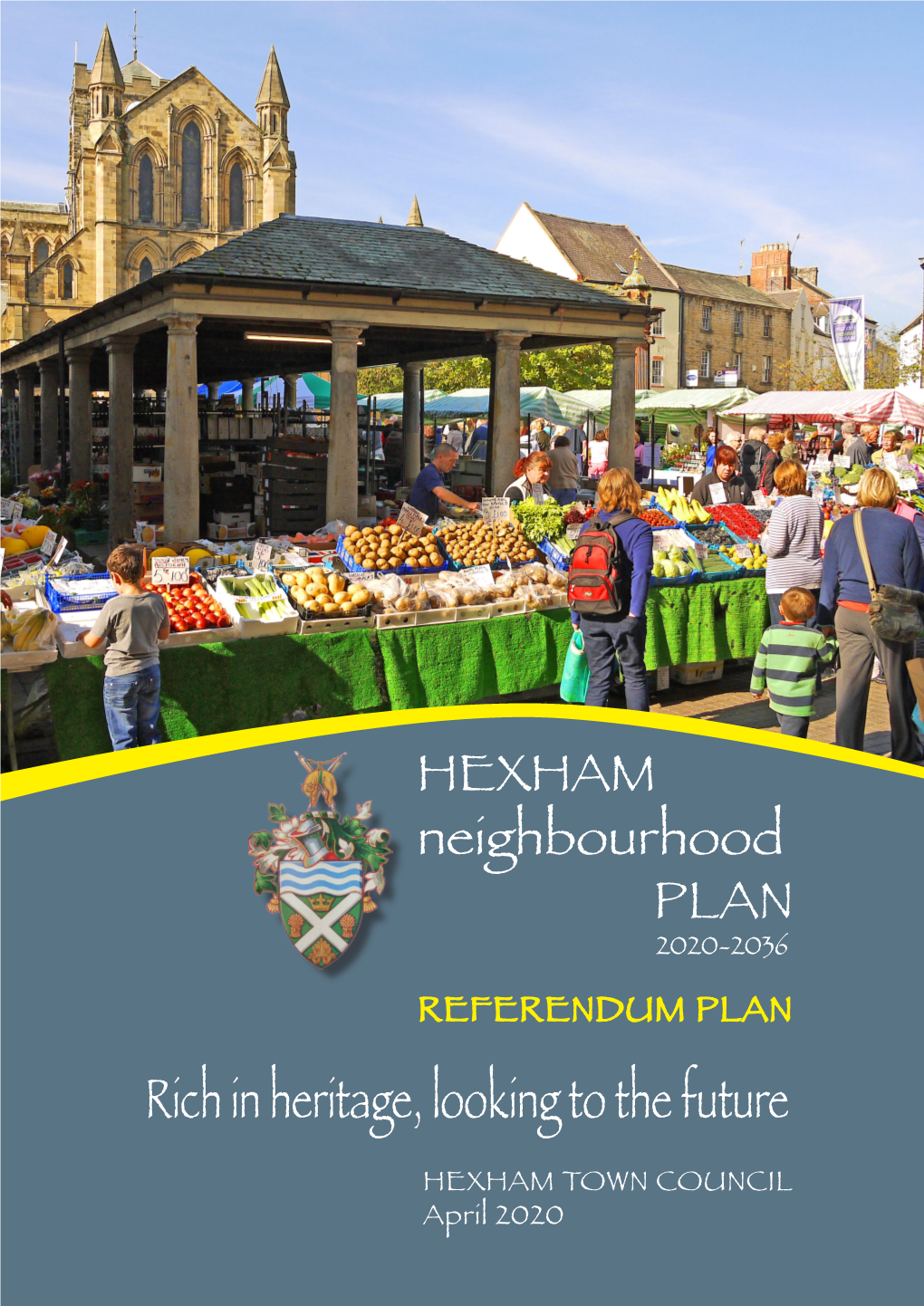 HEXHAM NEIGHBOURHOOD PLAN – REFERENDUM PLAN – April 2020