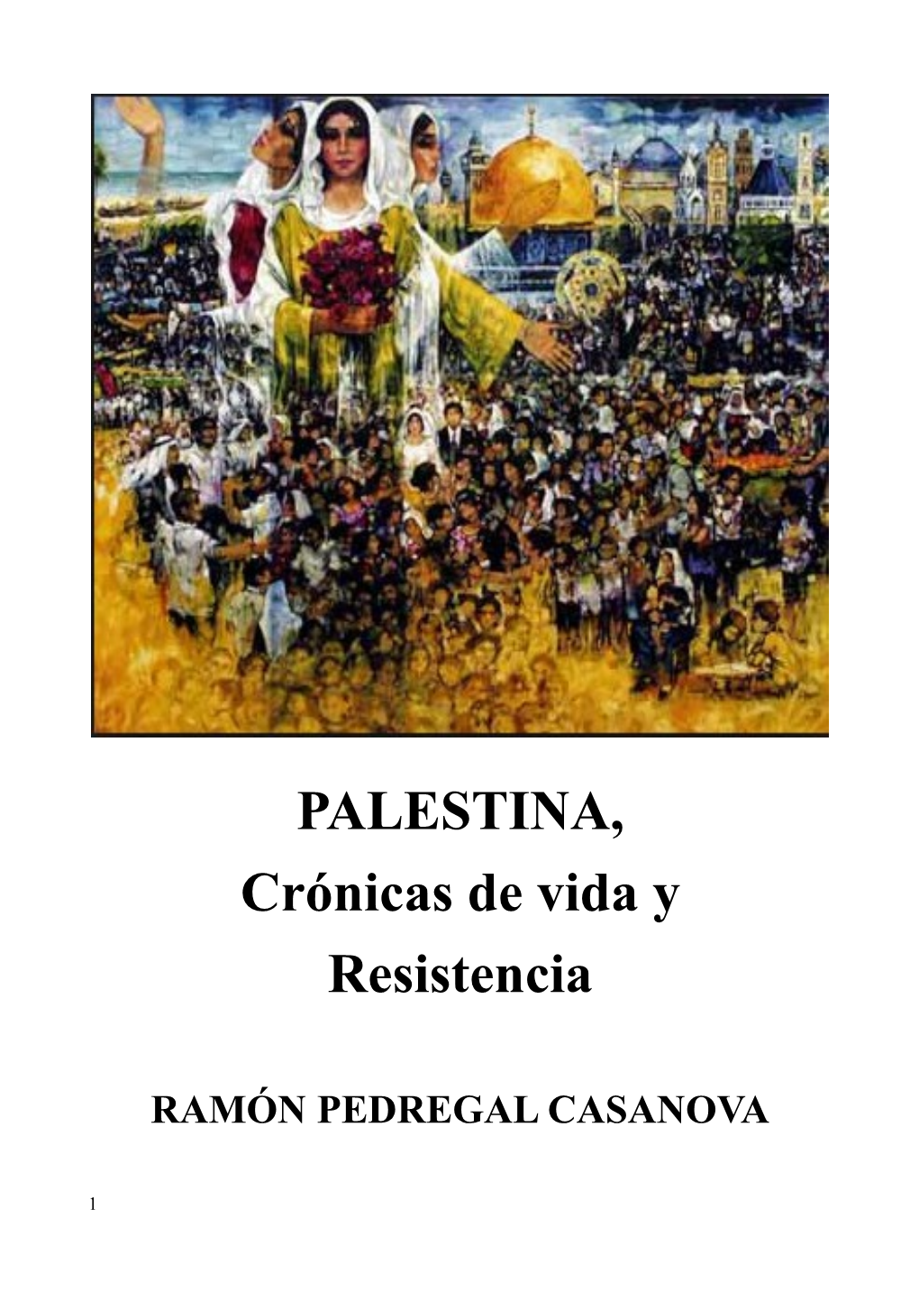 PALESTINA, Crónicas De Vida Y Resistencia