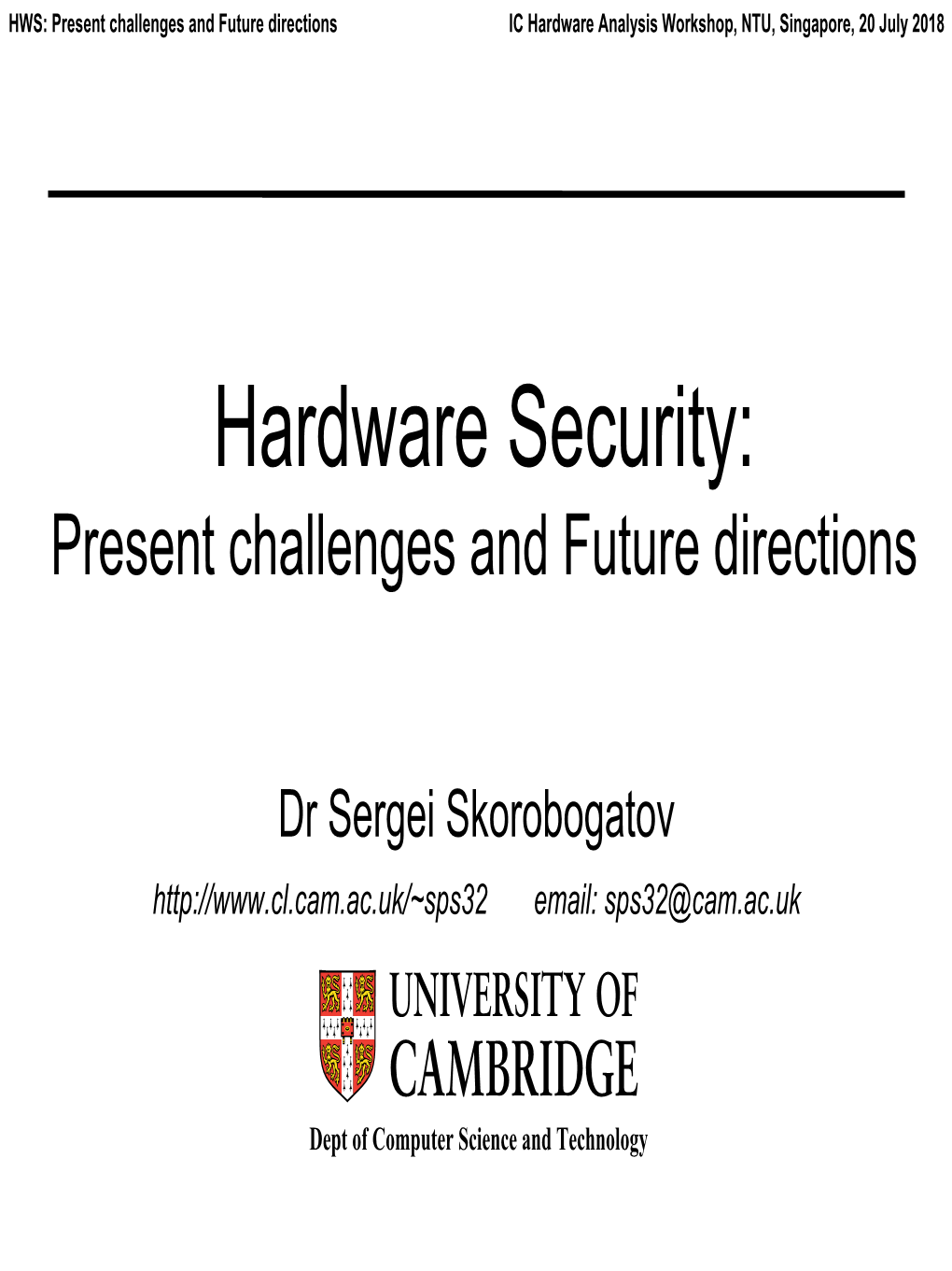 Hardware Security: Present Challenges and Future Directions